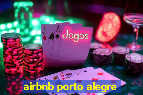 airbnb porto alegre